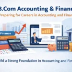 B.Com Accounting & Finance: Subjects, Colleges, Eligibility, Fees & Career Scope