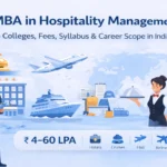 MBA in Hospitality Management 2026: Top Colleges, Fees, Syllabus, Career Scope in India