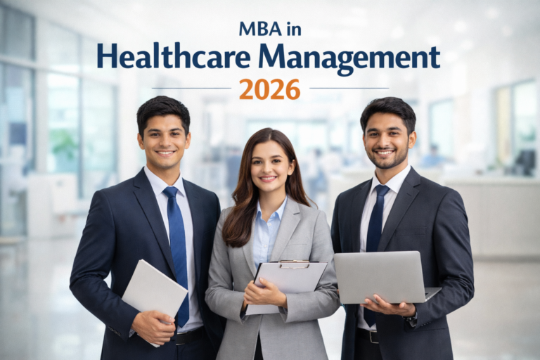 MBA in Healthcare Management 2026: Top Colleges, Fees, Scope, Career & Salary in India
