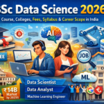 BSc Data Science 2026: Course, Colleges, Fees, Eligibility, Syllabus & Career Scope India