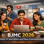 BJMC 2026: Course, Colleges, Fees, Eligibility, Syllabus & Career Scope India