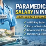 Paramedical Salary in India: Course-Wise Pay, Career Growth & High-Paying Roles