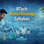 BTech Biotechnology Syllabus 2026 : Semester-Wise Subjects, Books & Preparation Tips