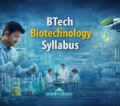 BTech Biotechnology Syllabus 2026 : Semester-Wise Subjects, Books & Preparation Tips BTech Biotechnology Syllabus