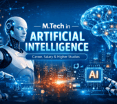 M.Tech in Artificial Intelligence: Course Details, Colleges, Fees, and Career Prospects in India