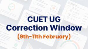 CUET UG Correction Window 2026: How to Edit Your CUET Application Form