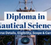 Diploma in Nautical Science: Course Details, Colleges, Fees, and Career Opportunities in India Diploma in Nautical Science
