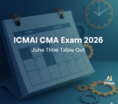 ICMAI CMA Exam 2026: June Time Table Out — Full Schedule & Dates Announced ICMAI CMA Exam 2026: June Time Table Out