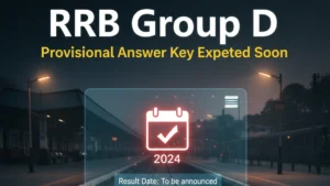 RRB Group D Provisional Answer Key Expected Soon