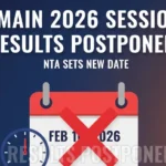 JEE Main 2026 Session 1 Live Updates, Results Postponed; NTA Sets New Date of February 16