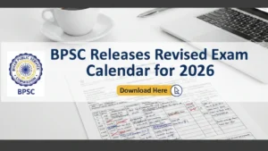 BPSC Releases Revised Exam Calendar for 2026; Download New Calendar Here
