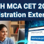 MAH MCA CET 2026 Registration Extended to February 18 by State CET Cell, View Official Notice, Direct Application Link Here