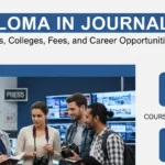 Diploma in Journalism: Course Details, Colleges, Fees, and Career Opportunities in India