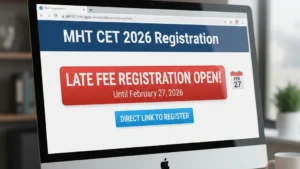 MHT CET 2026 Registration Window with Late Fee Open Until February 27; Direct Link Here