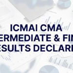 ICMAI Declares CMA Intermediate & Final December 2025 Results on Official Portal, Find Direct Links Here