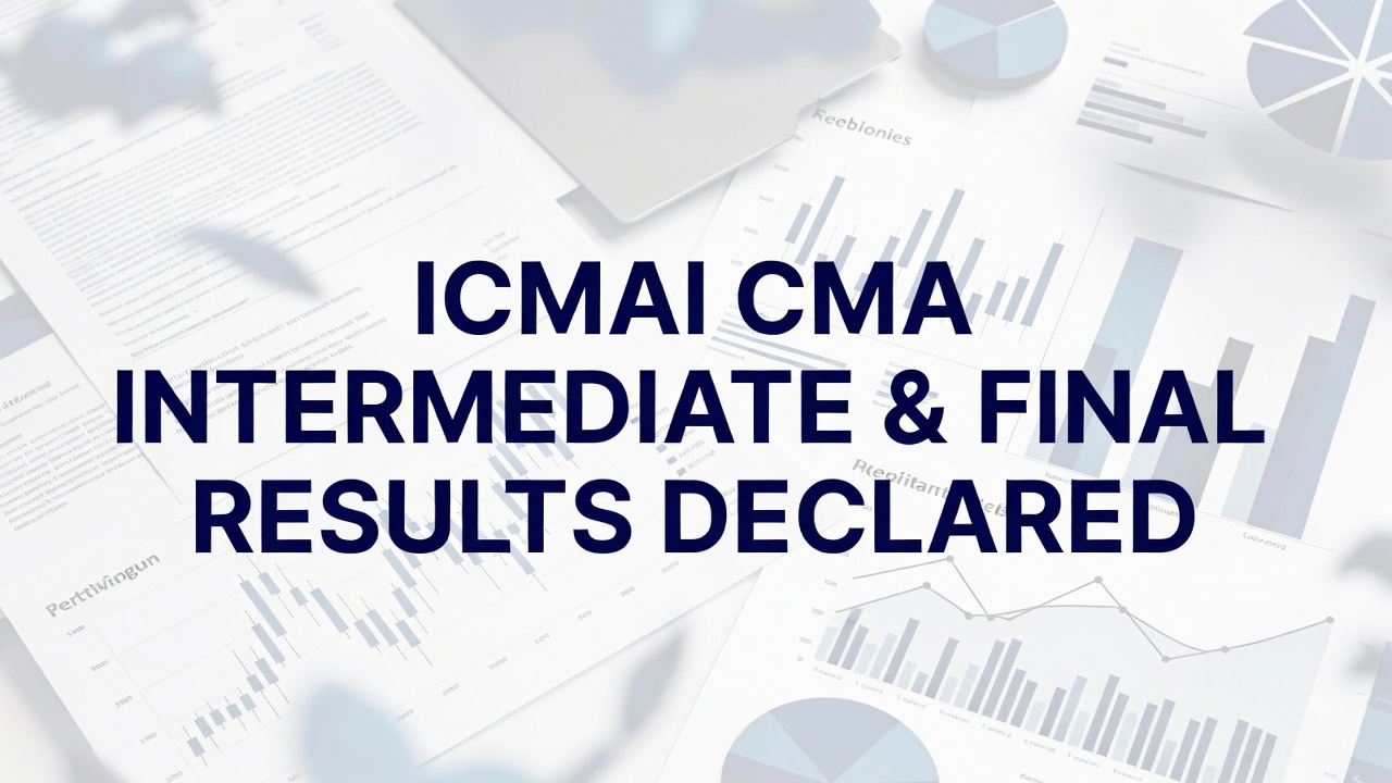 ICMAI CMA Inter & Final Results