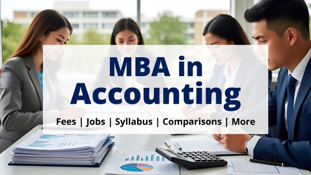 MBA Accounting in India: Courses, Colleges, Fees, and Career Opportunities in India
