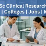 MSc Clinical Research in India: Courses, Colleges, Fees, and Career Opportunities