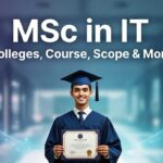 MSc IT in India: Courses, Colleges, Fees, Syllabus, and Career Opportunities