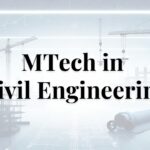 Mtech in Civil Engineering in India: Courses, Colleges, Fees, and Career Opportunities