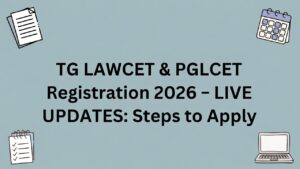 TS LAWCET and PGLCET 2026 Registrations Open: Step-by-Step Guide to Apply