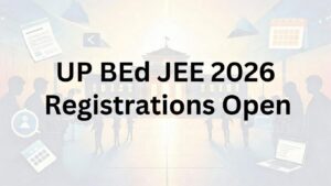 UP BEd JEE 2026 Registrations Open