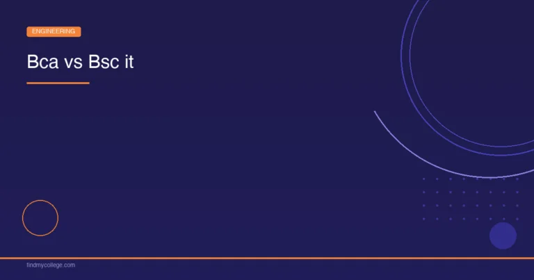 BCA vs BSC IT – Which is Better, Subjects, Salaries & Top Colleges 2026 - FindMyCollege