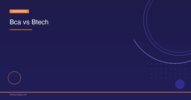 BCA vs BTech – Which is Better, ROI & Top Colleges 2026 - FindMyCollege