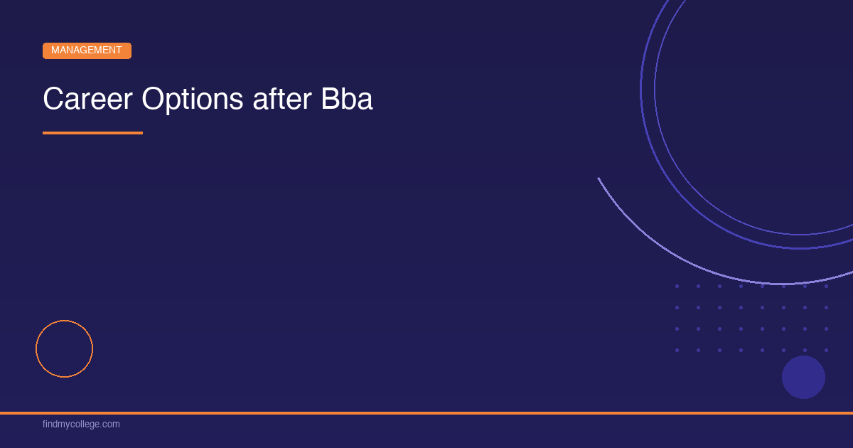 Career Options After BBA – Salary, Scope & Top Recruiters 2026 - FindMyCollege