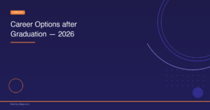 Career Options After Graduation – Salary, Scope & Top Recruiters 2026