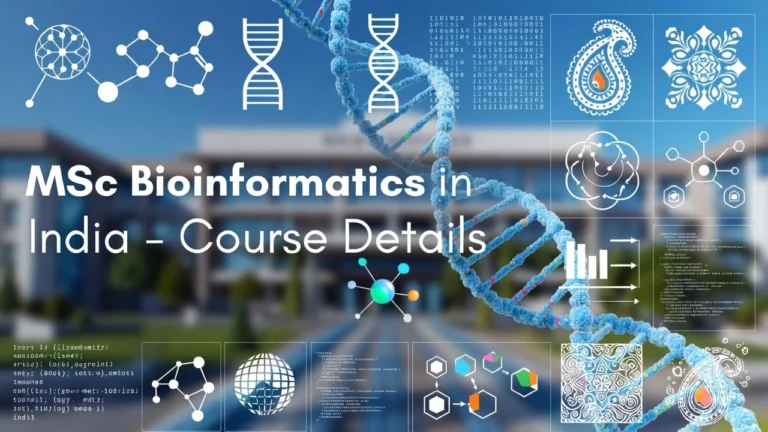 MSc Bioinformatics in India: Courses, Colleges, Fees, and Career Opportunities