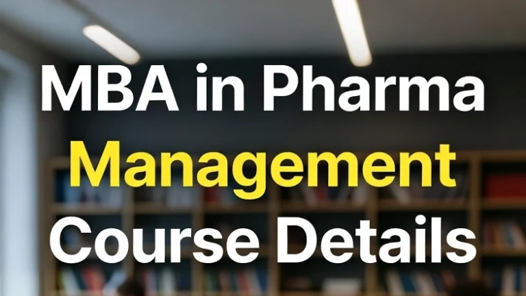 MBA in Pharmaceutical Management 2026: Course, Colleges, Fees & Career Scope India