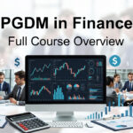 PGDM in Finance: Course Overview, Colleges, Fees, and Career Prospects in India