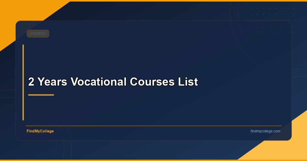 2 Years Vocational Courses: Eligibility, Colleges & Career in India