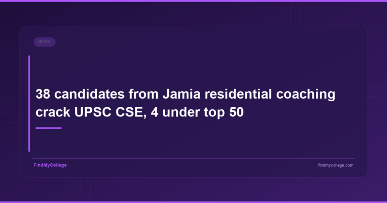 38 Candidates from Jamia Residential Coaching Crack UPSC CSE, 4 Under Top 50 - FindMyCollege