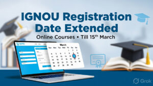 IGNOU Extends Registration Deadline for Online Programmes Till March 15, 2026