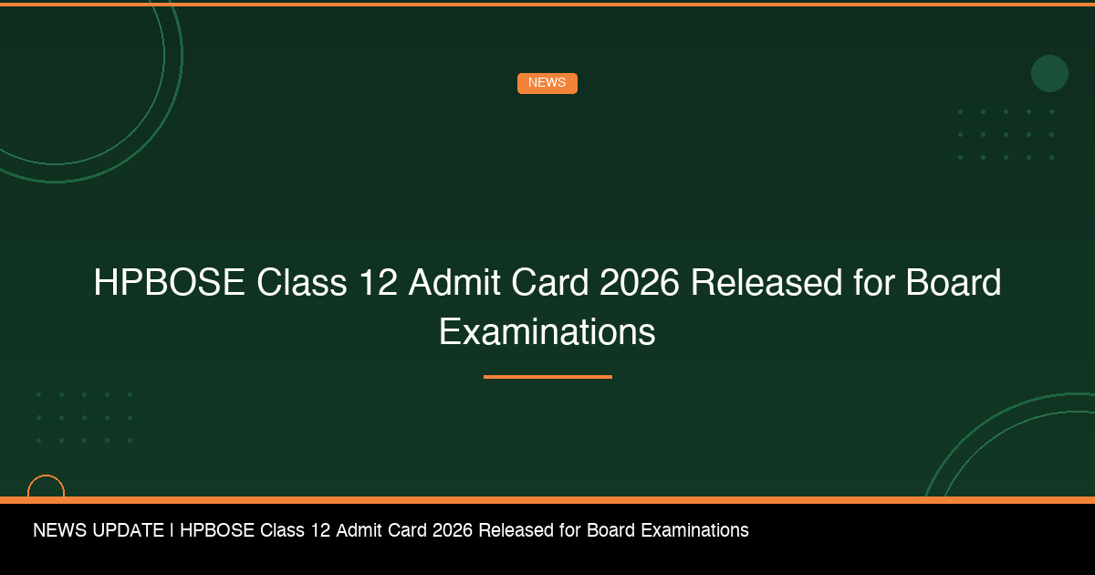 HPBOSE Class 12 Admit Card 2026 Released for Board Examinations - FindMyCollege