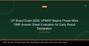 UP Board Exam 2026: UPMSP Begins Phase-Wise OMR Answer Sheet Evaluation for Early Result Declaration