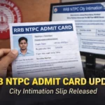 RRB NTPC Admit Card Update: City Intimation Slip Released, Hall Ticket to Follow Soon