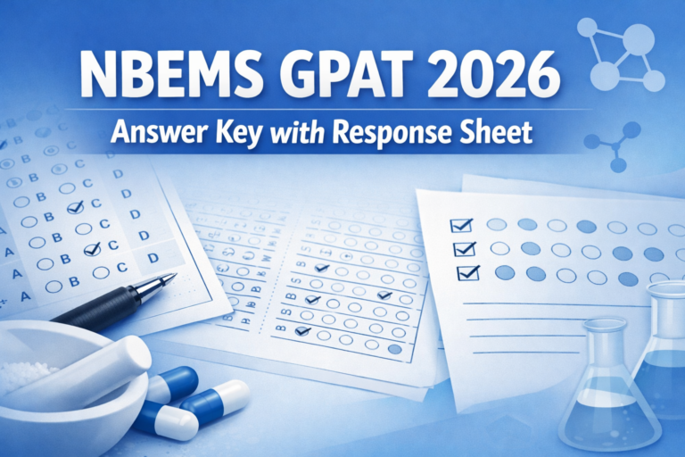 NBEMS GPAT 2026 Answer Key & Response Sheet Released – Check How to Download, Raise Objections