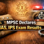 MPSC Declares IAS,IPS Exam Results