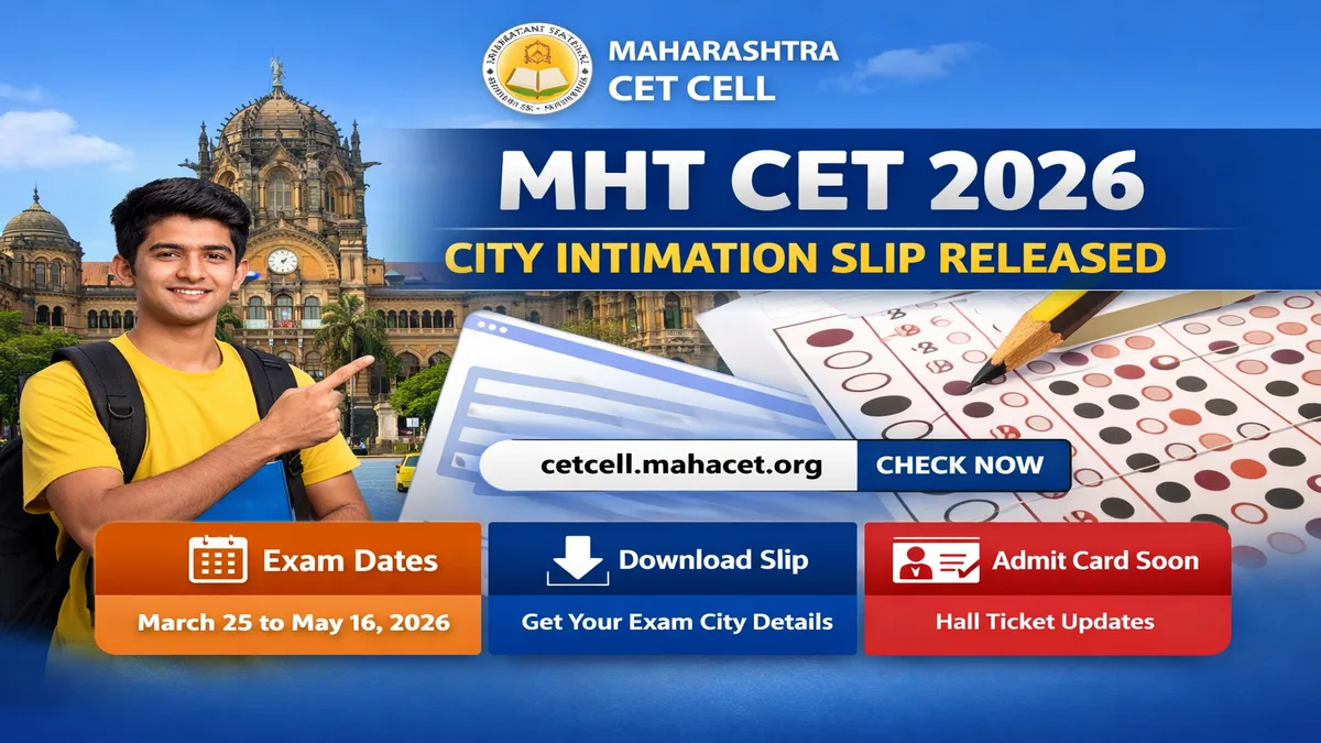 MHT CET 2026 City Intimation Slip Released
