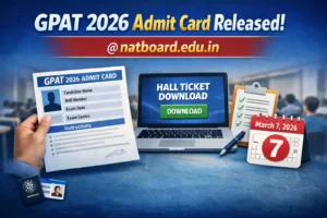 GPAT 2026 Admit Card Download (Out Today) @natboard.edu.in Live Updates: Direct Hall Ticket Link