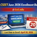 ICSI CSEET June 2026 Enrollment Begins at Icsi.edu; Last Date to Enroll is April 20