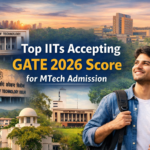 Top IITs Accepting GATE 2026 Score for MTech Admission