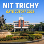 NIT Trichy GATE Cutoff 2026: Branch Wise Expected Cutoff for CSE, ECE, ME & More