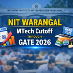 NIT Warangal MTech Cutoff Through GATE 2026: Branch-Wise CCMT Closing Scores, Seat Matrix, and Admission Guide