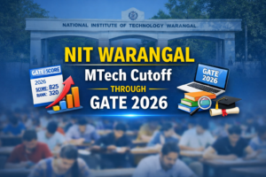 NIT Warangal MTech Cutoff Through GATE 2026: Branch-Wise CCMT Closing Scores, Seat Matrix, and Admission Guide