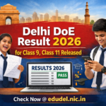 Delhi DoE Result 2026 for Class 9, Class 11 Released