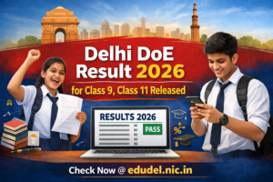 Delhi DoE Result 2026 for Class 9, Class 11 Released
